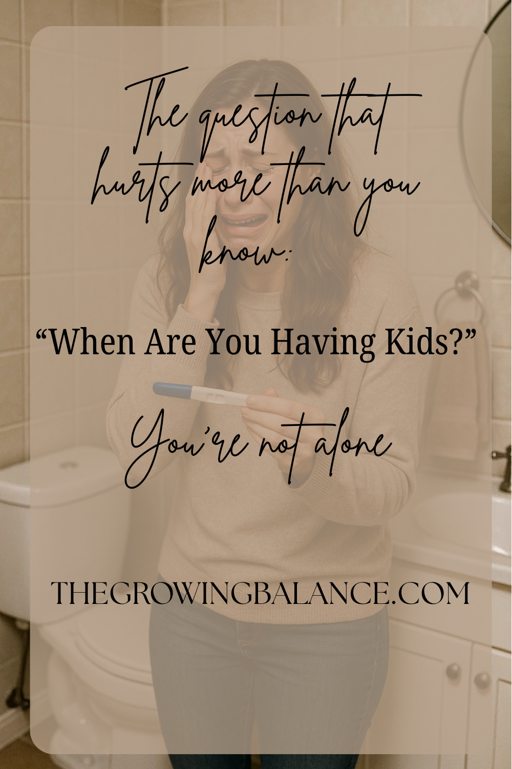 The Question That Hurts More Than You Know: “When Are You Having Kids?”