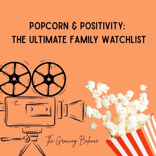 Popcorn & Positivity: The Ultimate Family Watchlist